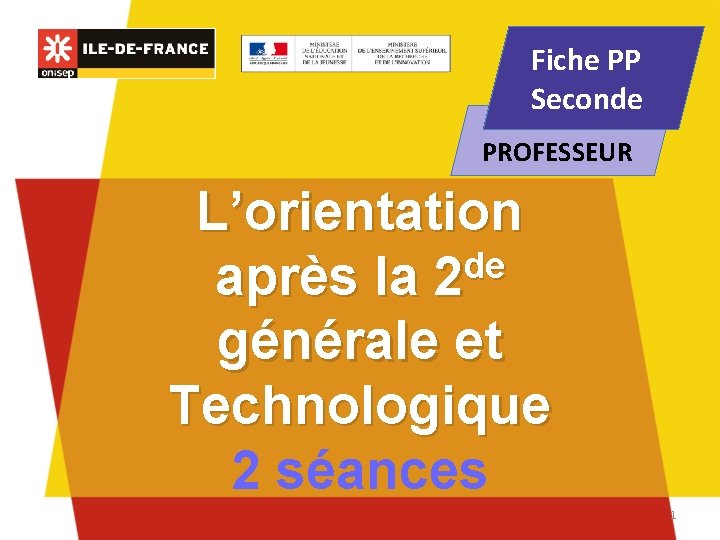 Fiche PP Seconde PROFESSEUR L’orientation de après la 2 générale et Technologique 2 séances