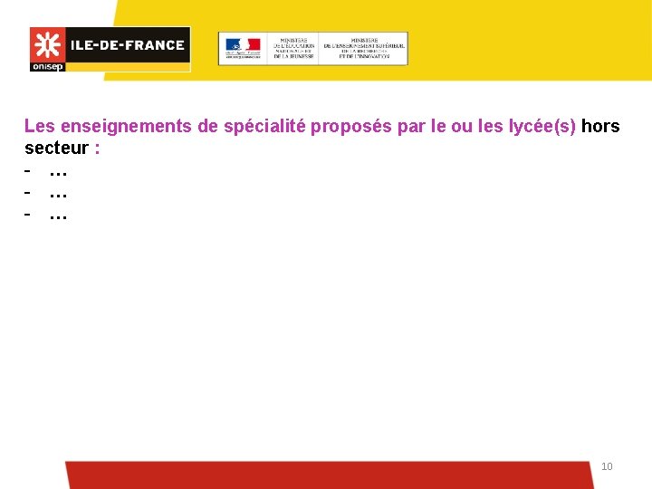 Les enseignements de spécialité proposés par le ou les lycée(s) hors secteur : -