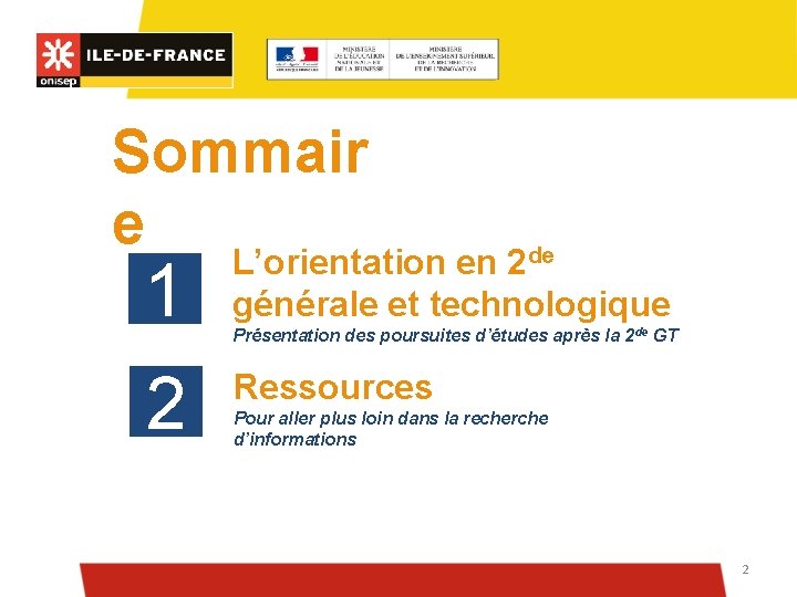 Sommair e 1 L’orientation en 2 de générale et technologique 2 Ressources Présentation des