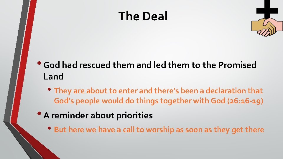 The Deal • God had rescued them and led them to the Promised Land