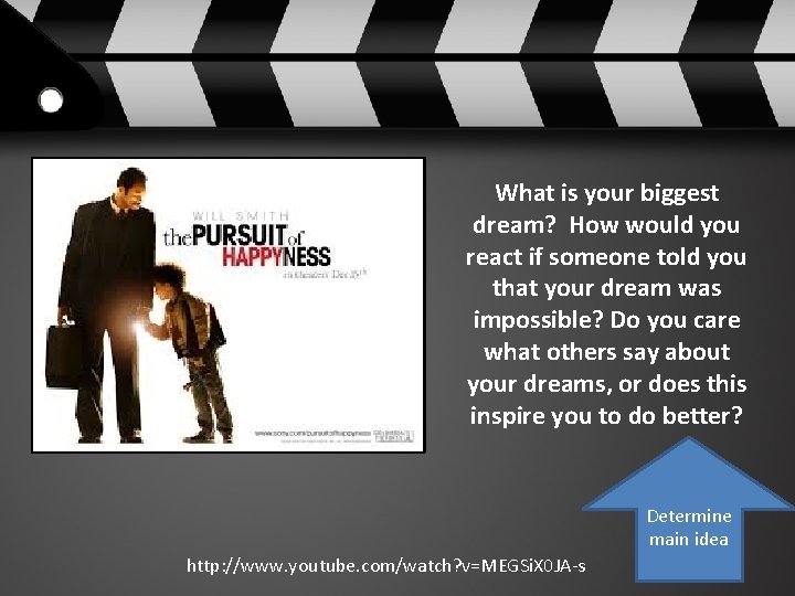 What is your biggest dream? How would you react if someone told you that