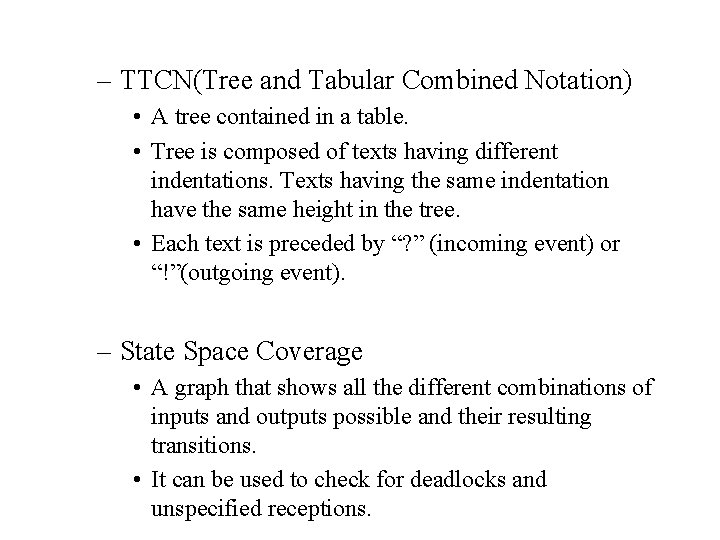 – TTCN(Tree and Tabular Combined Notation) • A tree contained in a table. •