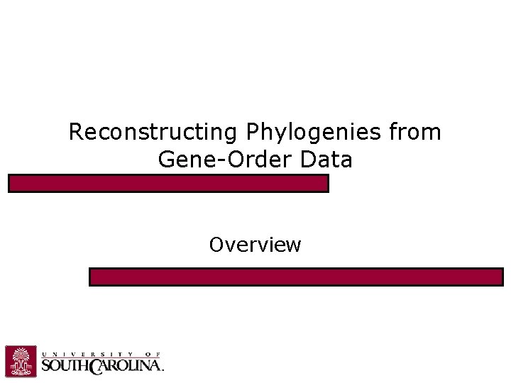 Reconstructing Phylogenies from Gene-Order Data Overview 