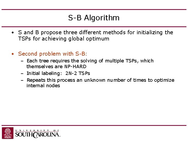 S-B Algorithm • S and B propose three different methods for initializing the TSPs