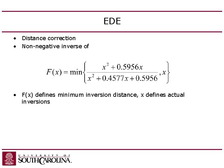 EDE • Distance correction • Non-negative inverse of • F(x) defines minimum inversion distance,