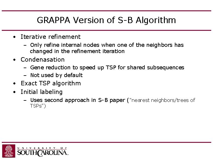 GRAPPA Version of S-B Algorithm • Iterative refinement – Only refine internal nodes when