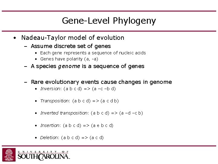 Gene-Level Phylogeny • Nadeau-Taylor model of evolution – Assume discrete set of genes •