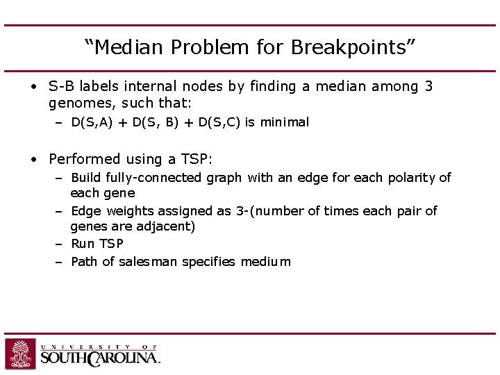 “Median Problem for Breakpoints” • S-B labels internal nodes by finding a median among