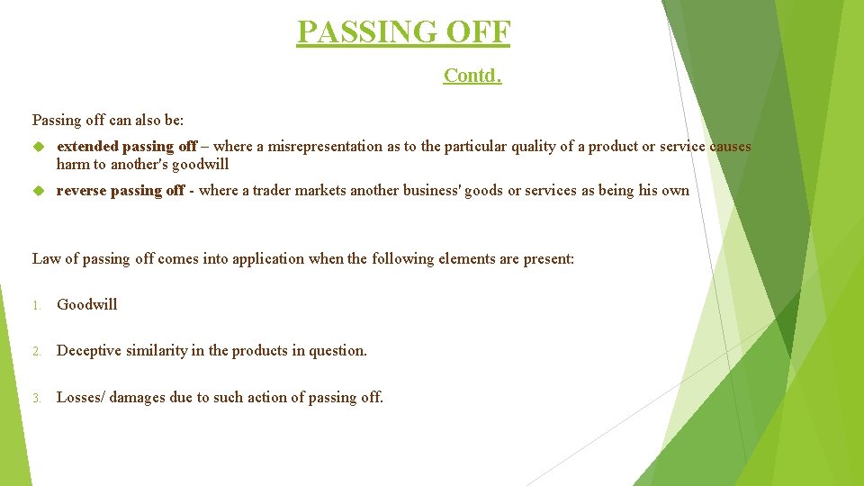 PASSING OFF Contd. Passing off can also be: extended passing off – where a