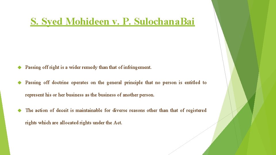 S. Syed Mohideen v. P. Sulochana. Bai Passing off right is a wider remedy