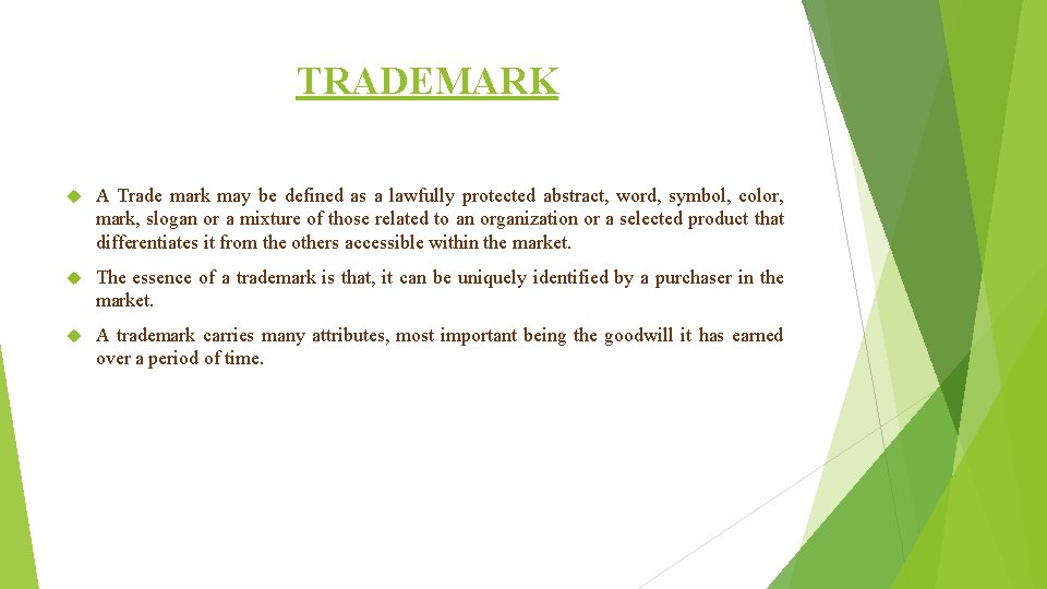 TRADEMARK A Trade mark may be defined as a lawfully protected abstract, word, symbol,