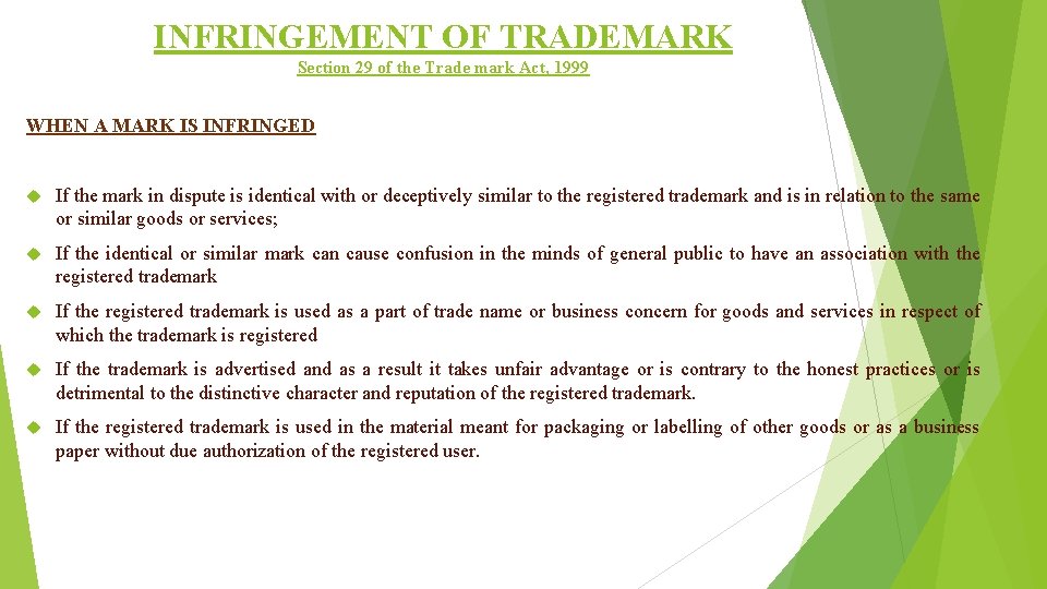 INFRINGEMENT OF TRADEMARK Section 29 of the Trade mark Act, 1999 WHEN A MARK