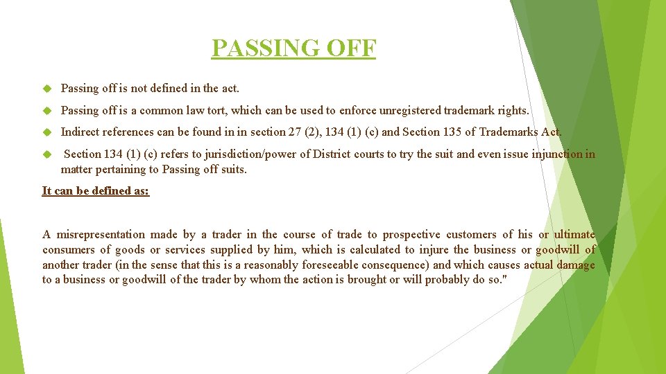 PASSING OFF Passing off is not defined in the act. Passing off is a