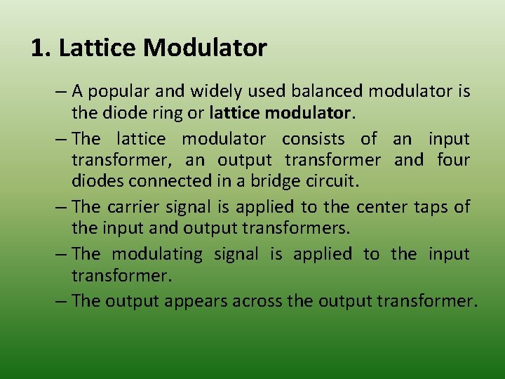 1. Lattice Modulator – A popular and widely used balanced modulator is the diode