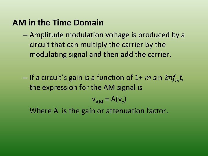 AM in the Time Domain – Amplitude modulation voltage is produced by a circuit