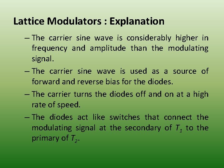 Lattice Modulators : Explanation – The carrier sine wave is considerably higher in frequency