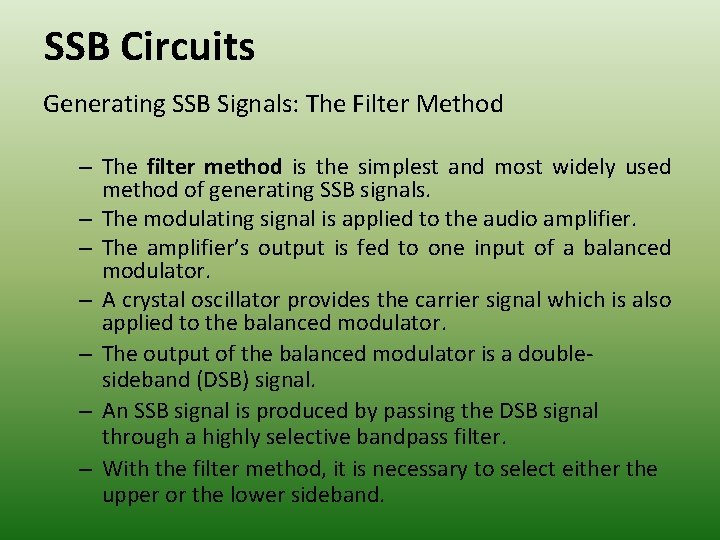 SSB Circuits Generating SSB Signals: The Filter Method – The filter method is the