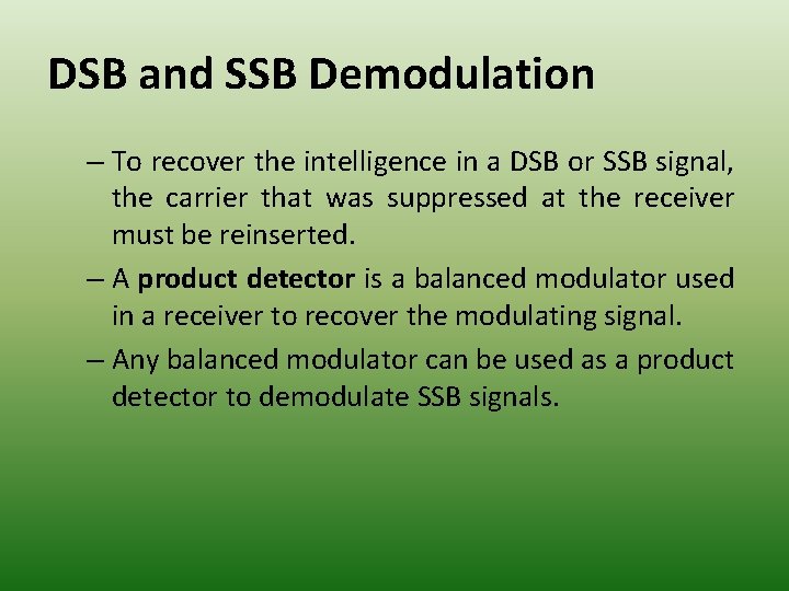 DSB and SSB Demodulation – To recover the intelligence in a DSB or SSB