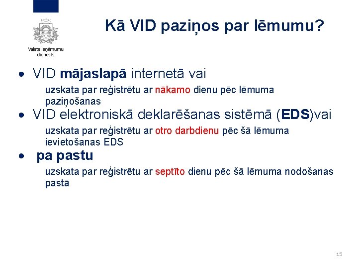 Kā VID paziņos par lēmumu? VID mājaslapā internetā vai uzskata par reģistrētu ar nākamo