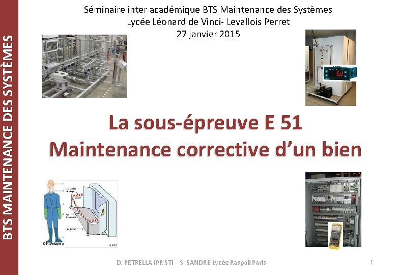 BTS MAINTENANCE DES SYSTÈMES Séminaire inter académique BTS Maintenance des Systèmes Lycée Léonard de