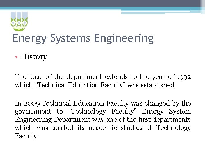 Energy Systems Engineering • History The base of the department extends to the year