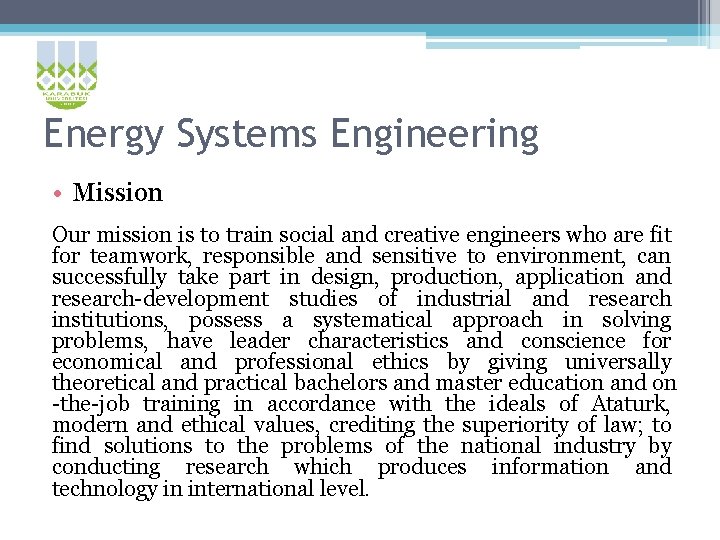 Energy Systems Engineering • Mission Our mission is to train social and creative engineers