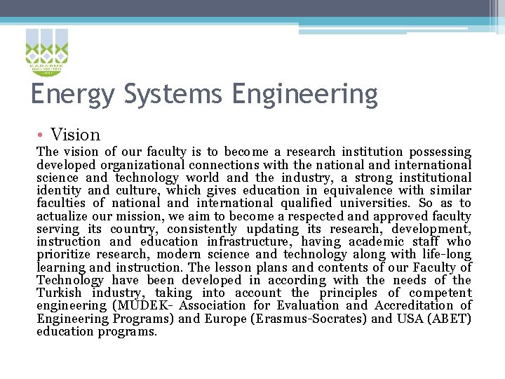 Energy Systems Engineering • Vision The vision of our faculty is to become a