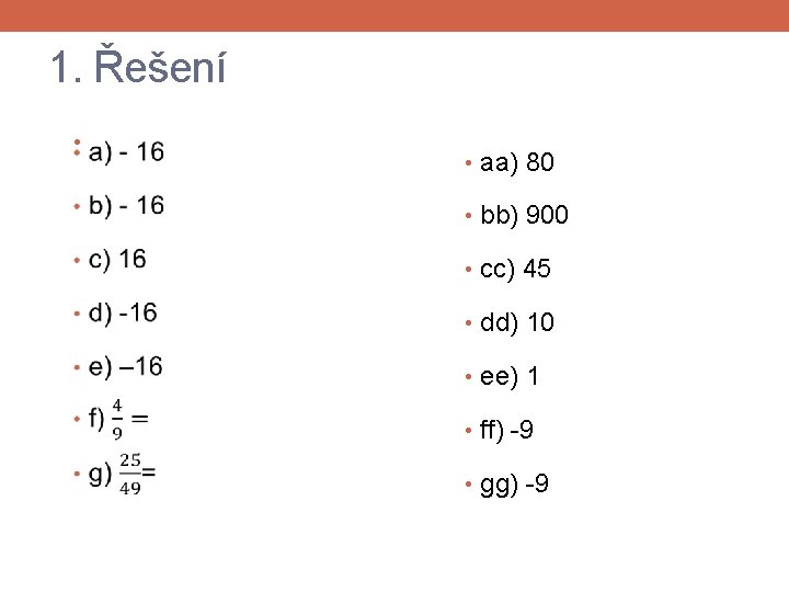 1. Řešení • • aa) 80 • bb) 900 • cc) 45 • dd)