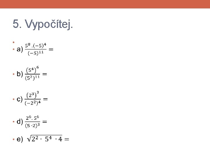5. Vypočítej. • 