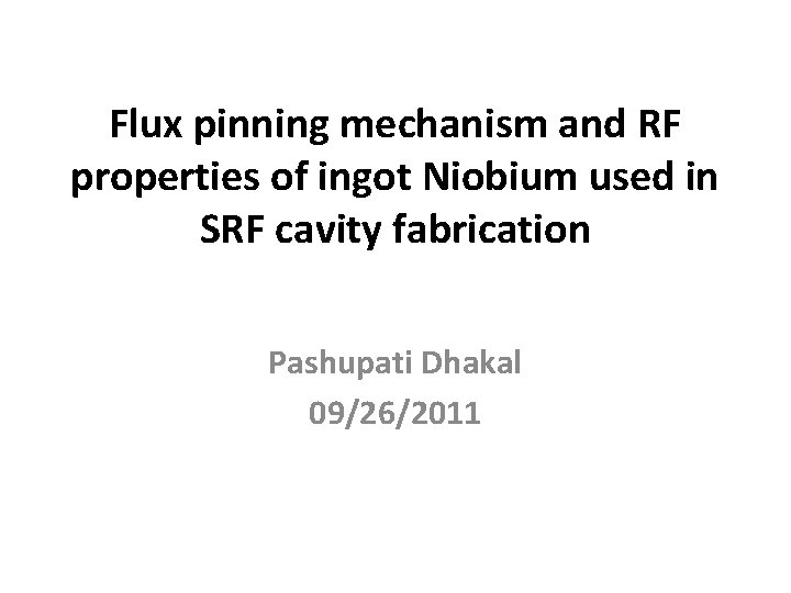 Flux pinning mechanism and RF properties of ingot Niobium used in SRF cavity fabrication