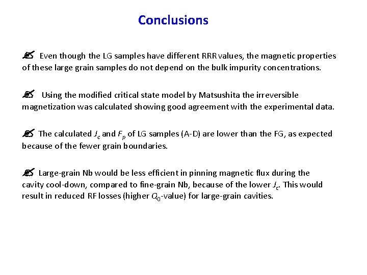 Conclusions Even though the LG samples have different RRR values, the magnetic properties of