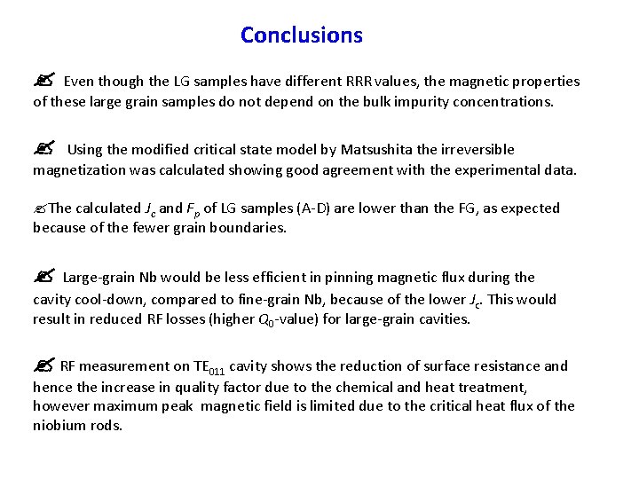 Conclusions Even though the LG samples have different RRR values, the magnetic properties of