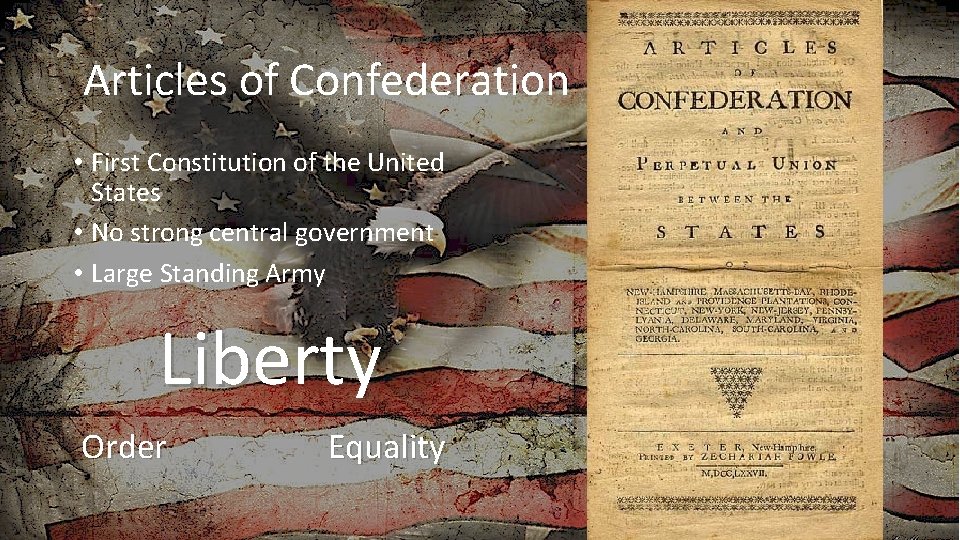 Articles of Confederation • First Constitution of the United States • No strong central Articles of Confederation • First Constitution of the United States • No strong central