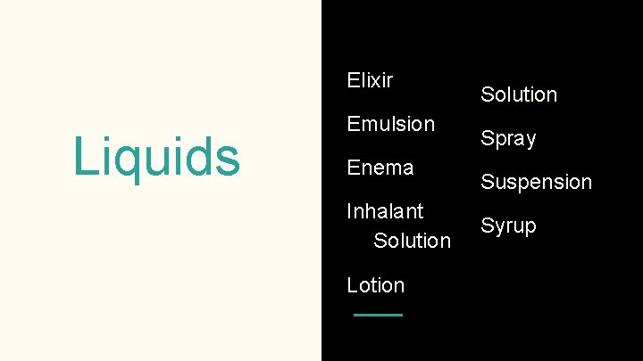 Elixir Liquids Emulsion Enema Inhalant Solution Lotion Solution Spray Suspension Syrup 