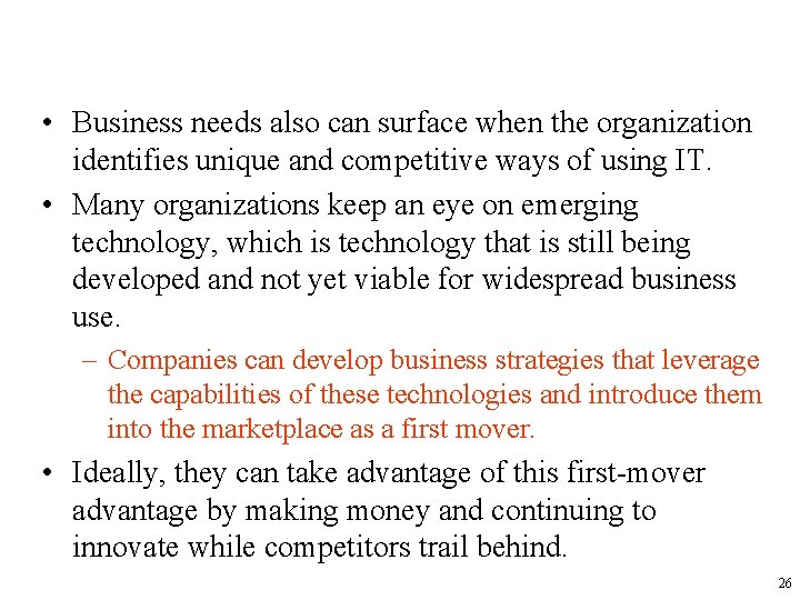  • Business needs also can surface when the organization identifies unique and competitive