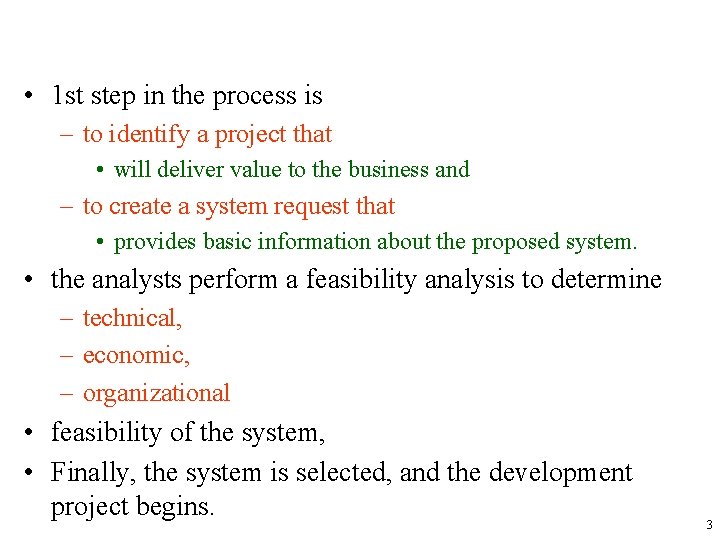  • 1 st step in the process is – to identify a project