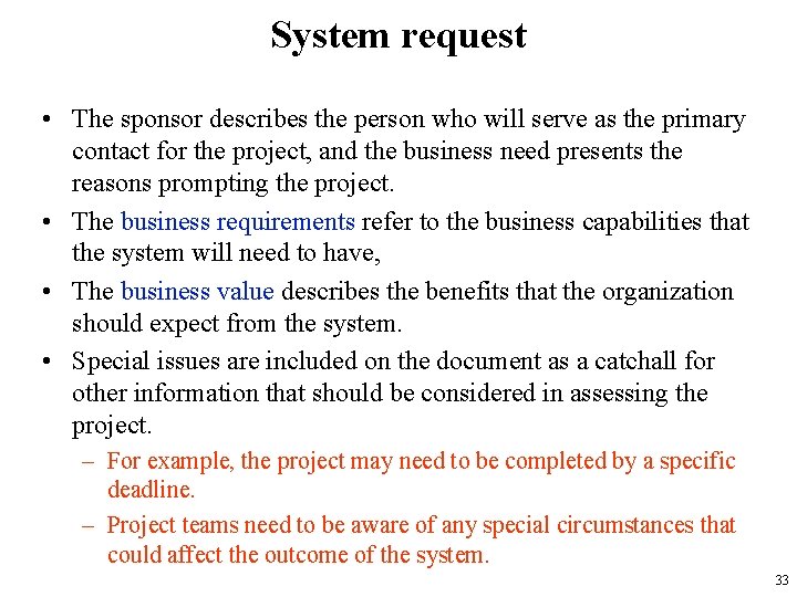 System request • The sponsor describes the person who will serve as the primary