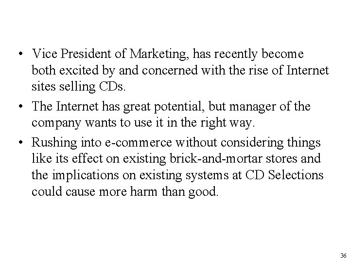  • Vice President of Marketing, has recently become both excited by and concerned