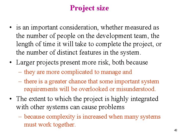 Project size • is an important consideration, whether measured as the number of people