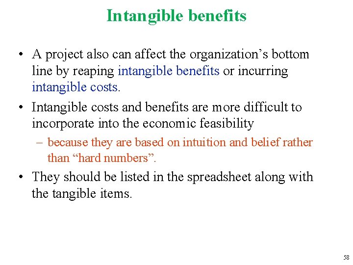 Intangible benefits • A project also can affect the organization’s bottom line by reaping