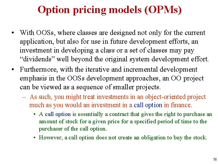 Option pricing models (OPMs) • With OOSs, where classes are designed not only for