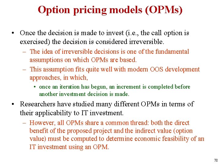 Option pricing models (OPMs) • Once the decision is made to invest (i. e.