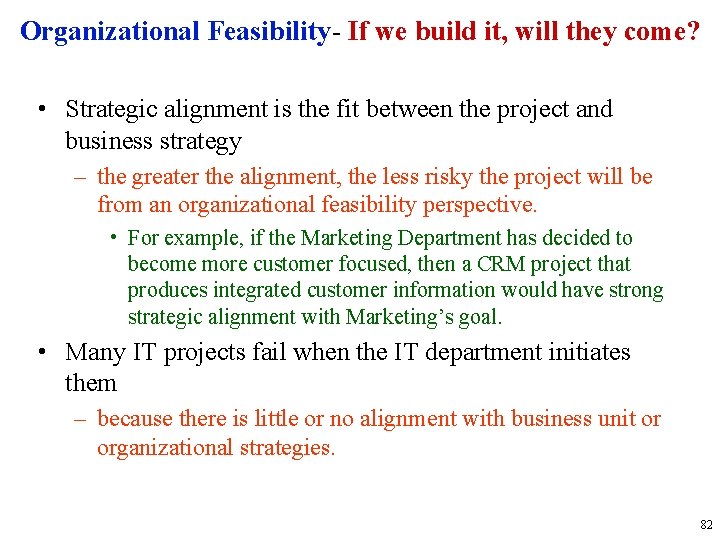 Organizational Feasibility- If we build it, will they come? • Strategic alignment is the