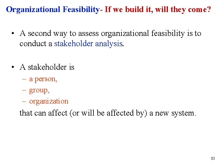 Organizational Feasibility- If we build it, will they come? • A second way to