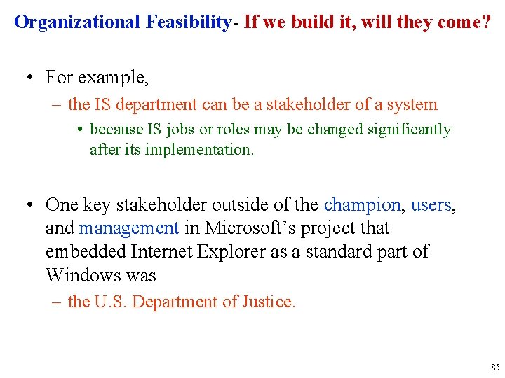 Organizational Feasibility- If we build it, will they come? • For example, – the