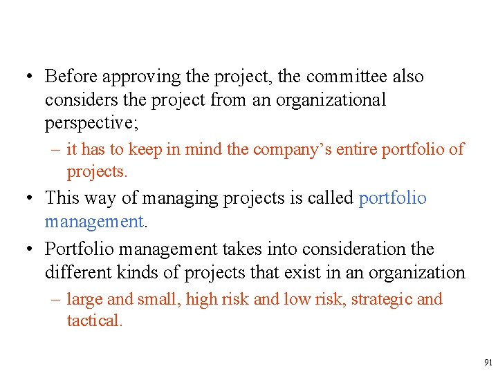  • Before approving the project, the committee also considers the project from an