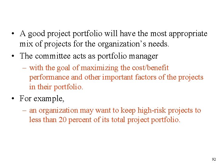  • A good project portfolio will have the most appropriate mix of projects