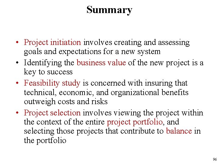 Summary • Project initiation involves creating and assessing goals and expectations for a new