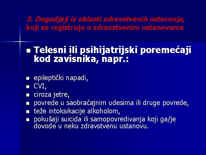 3. Dogadjaji iz oblasti zdravstvenih ostecenja, koji se registruju u zdravstvenim ustanovama n n