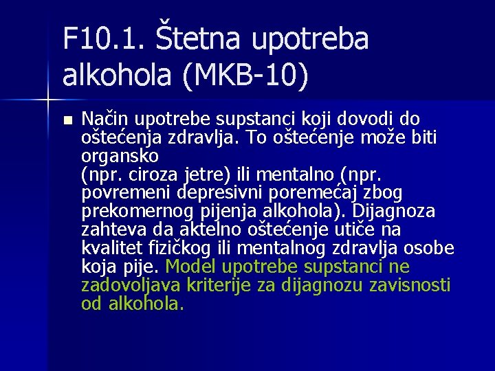 F 10. 1. Štetna upotreba alkohola (MKB-10) n Način upotrebe supstanci koji dovodi do